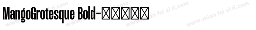 MangoGrotesque Bold字体转换
